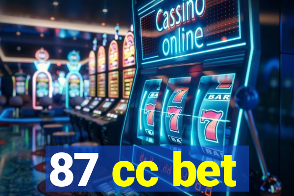 87 cc bet